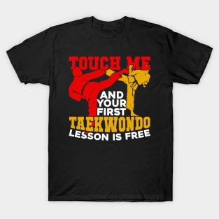 Touch Me And Your First Taekwondo Lesson Is Free T-Shirt